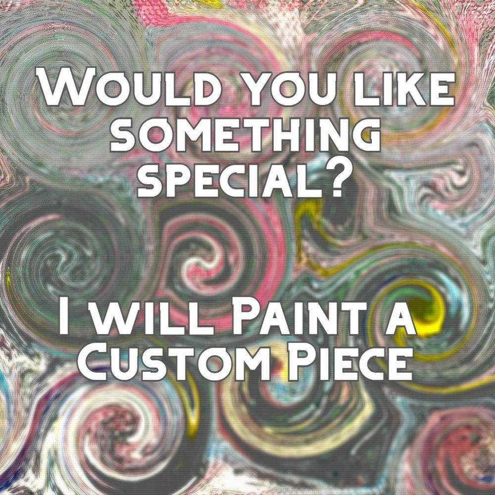 I do commissions and customized items!